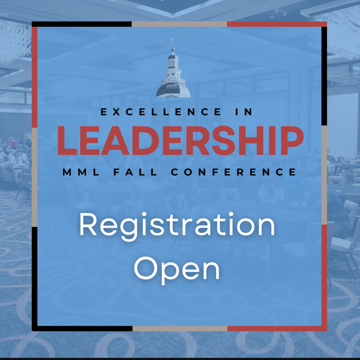 Auto-generated description: A conference setting is overlaid with a transparent blue banner announcing Excellence in Leadership MML Fall Conference Registration Open.